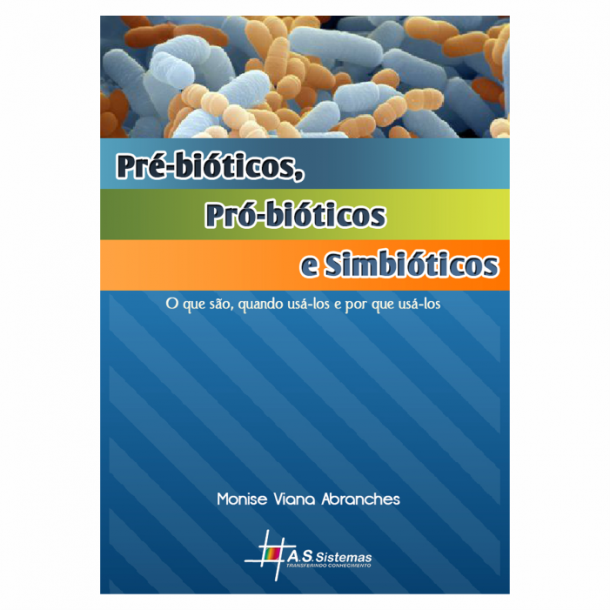 Pré-bióticos, Pró-biotícos e Simbióticos - e-book